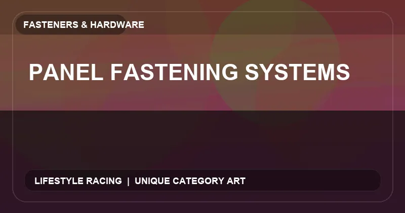 Panel Fastening Systems